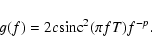 \begin{displaymath}
g (f) =2c{\rm sinc}^2 (\pi fT) f^{-p}.
\end{displaymath}