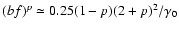 $(bf)^p \simeq 0.25(1-p)(2+p)^2/\gamma_0$