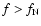 $f> f_{\rm N}$