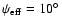 $\psi_{\rm eff}=10 \hbox{$^\circ$ }$