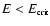 $ E < E_{\tiny\mbox{crit}}$