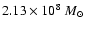 $2.13 \times 10^{8}\ M_{\odot}$