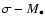 $\sigma-M_\bullet$