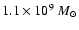 $1.1 \times 10^{9}\ M_{\odot}$