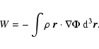 \begin{displaymath}W=-\int\rho\ \vec{r}\cdot \nabla\Phi\ {\rm d}^{3}\vec{r}.
\end{displaymath}