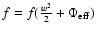 $f=f({w^{2}\over 2}+\Phi_{\rm eff})$