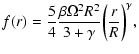 $\displaystyle f(r)={5\over 4}{\beta\Omega^{2}R^{2}\over 3+\gamma}\biggl ({r\over R}\biggr )^{\gamma},$
