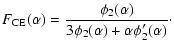 $\displaystyle F_{\rm CE}(\alpha)={\phi_{2}(\alpha)\over 3\phi_{2}(\alpha)+\alpha\phi_{2}'(\alpha)}\cdot$