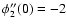 $\phi_{2}''(0)=-2$