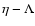 $\eta-\Lambda$