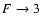 $F\rightarrow 3$