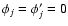 $\phi_{j}=\phi'_{j}=0$