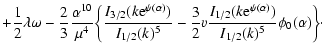 $\displaystyle +{1\over 2}\lambda\omega-{2\over 3}{\alpha^{10}\over\mu^{4}}\bigg...
...k{\rm e}^{\psi(\alpha)})\over I_{1/2}(k)^{5}}\phi_{0}(\alpha)\biggr\rbrace\cdot$