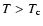$T>T_{\rm c}$
