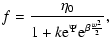 $\displaystyle f={\eta_{0}\over 1+k {\rm e}^{\Psi}{\rm e}^{\beta{w^{2}\over 2}}},$