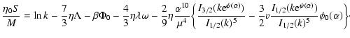 $\displaystyle {\eta_{0}S\over M}=\ln k-{7\over 3}\eta \Lambda -\beta\Phi_{0}-{4...
...k{\rm e}^{\psi(\alpha)})\over I_{1/2}(k)^{5}}\phi_{0}(\alpha)\biggr\rbrace\cdot$