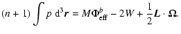 $\displaystyle (n+1)\int p \ {\rm d}^{3}\vec{r}=M\Phi_{\rm eff}^{b}-2W+{1\over 2}\vec{L}\cdot {\bf\Omega}.$