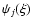 $\psi_{j}(\xi)$