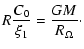 $\displaystyle R{C_{0}\over \xi_{1}}={GM\over R_{\Omega}}\cdot$