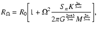$\displaystyle R_{\Omega}=R_{0}\biggl\lbrack 1+\Omega^{2}{S_{n}K^{3n\over 3-n}\over 2\pi G^{2n+3\over 3-n}M^{2n\over 3-n}}\biggr\rbrack,$