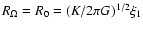 $R_{\Omega}=R_{0}=(K/2\pi G)^{1/2}\xi_{1}$