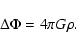 \begin{displaymath}\Delta\Phi=4\pi G\rho.
\end{displaymath}