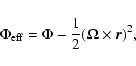 \begin{displaymath}\Phi_{\rm eff}=\Phi-{1\over 2}({\bf\Omega}\times \vec{r})^{2},
\end{displaymath}