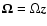 ${\bf\Omega}=\Omega \vec{z}$