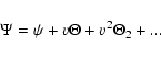 \begin{displaymath}\Psi=\psi+v\Theta+v^{2}\Theta_{2}+...
\end{displaymath}