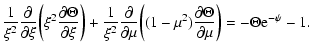 $\displaystyle {1\over\xi^{2}}{\partial\over\partial\xi}\biggl (\xi^{2}{\partial...
...(1-\mu^{2}){\partial\Theta\over\partial \mu}\biggr )=-\Theta {\rm e}^{-\psi}-1.$