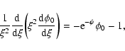 \begin{displaymath}{1\over\xi^{2}}{\rm d\over d\xi}\biggl (\xi^{2}{\rm d\phi_{0}\over d\xi}\biggr )=-{\rm e}^{-\psi}\phi_{0}-1,
\end{displaymath}