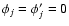 $\phi_{j}=\phi_{j}'=0$