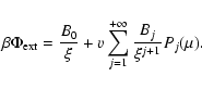 \begin{displaymath}\beta\Phi_{\rm ext}={B_{0}\over\xi}+v\sum_{j=1}^{+\infty}{B_{j}\over\xi^{j+1}}P_{j}(\mu).
\end{displaymath}