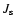 $J_{\rm s}$