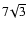 $7\!\sqrt{3}$