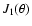 $J_1(\theta)$
