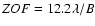 $ZOF=12.2\lambda/B$