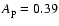 $A_{\rm p}=0.39$