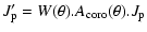 $\displaystyle %
J'_{\rm p}=W(\theta).A_{\rm coro}(\theta).J_{\rm p}$