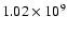 $1.02\times 10^9$