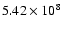 $5.42\times 10^8$