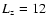 $L_{\rm z}=12$