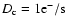 $D_{\rm c}=1{\rm e^-/s}$