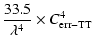 $\displaystyle \frac {33.5} {\lambda^4} \times C_{\rm err-TT}^4$