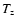 $T_{\rm z}$