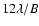 $12\lambda/B$