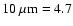 $\rm 10~\mu m=4.7$