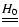 $\underline{\underline {H_0}}$