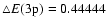 $\triangle E(3{\rm p})=0.44444$