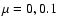 $\mu=0, 0.1$
